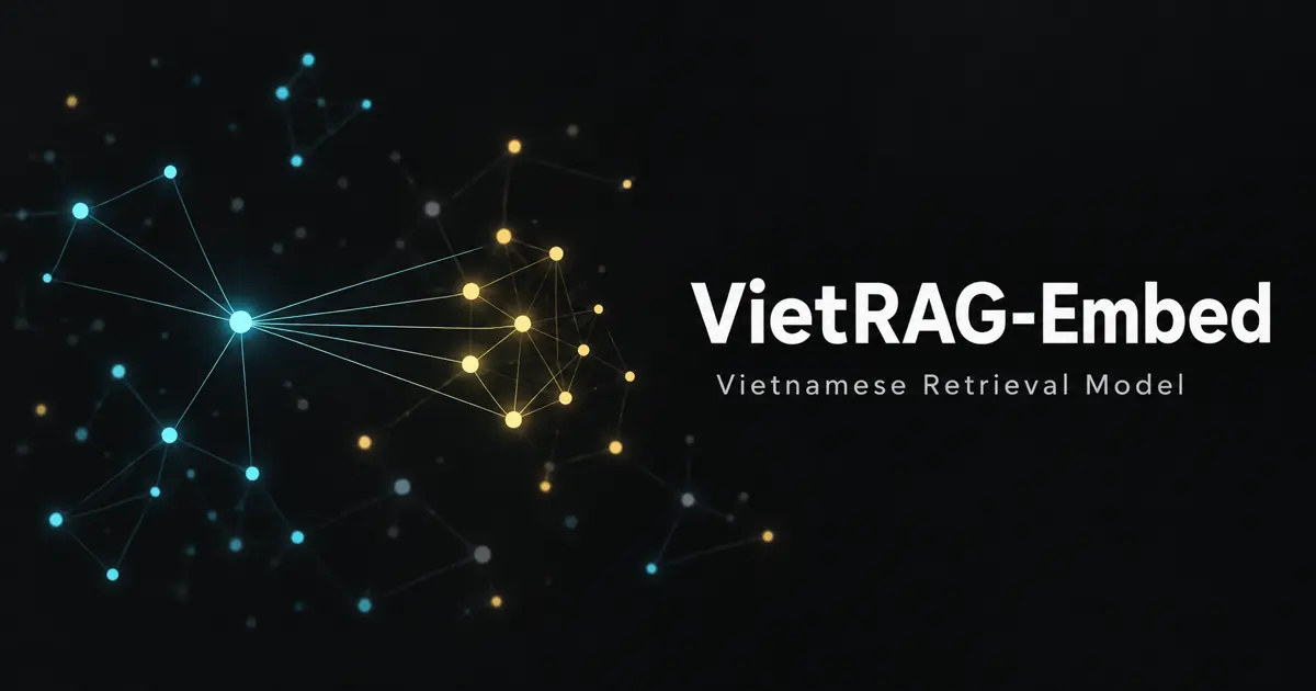 VietRAG-Embed: Quá trình Fine-tune Embedding Model tiếng Việt cho RAG